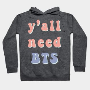 Y'all need BTS pastel text Hoodie